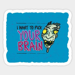 I Want to Pick Your Brain Sticker